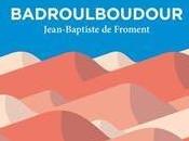Badroulboudour, Jean-Baptiste Froment… rentrée littéraire 2021