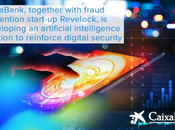 CaixaBank adopte sécurité comportementale