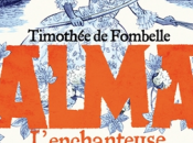 Alma T.2: L'enchanteuse, Timothée Fombelle
