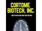 "Cortome Biotech, inc. startup vous veut bien" d'Alex Milnow
