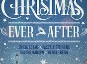 Christmas Ever After Emilia Adams, Pascale Stephens, Salomé Hanson Wendy Thévin