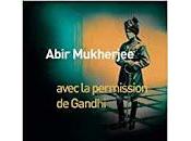 "Avec permission Gandhi" d'Abir Mukherjee (Smokes Ashes)