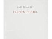 (Note lecture) Marc Blanchet, Tristes encore, Antoine Bertot