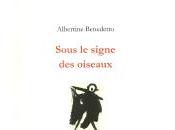 (Note lecture) Albertine Benedetto, Sous signe oiseaux, Jean-Marc Pontier