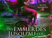 Super Madrona, tome emmerdes jusqu'au