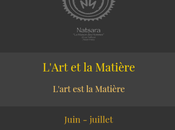 Galerie NATSARA L’Art Matière Juin-Juillet 2022.