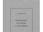 (Note lecture) Anna Milani, Géographie steppes lisières, Stéphane Lambion