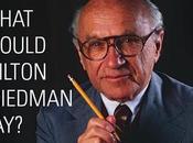 ans, Milton Friedman déboulonnait déjà