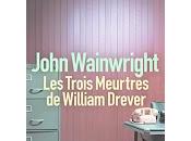"Les Trois Meurtres William Drever" John Wainwright (The Distaff Factor)