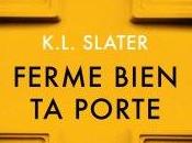 Ferme bien porte, K.L. Slater