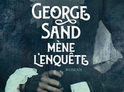 George Sand mène l'enquête