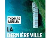dernière ville terre" Thomas Mullen (The Last Town Earth)