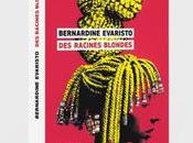 racines blondes; Bernardine Evaristo