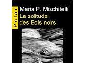 solitude Bois Noirs" Maria-P. Mischitell