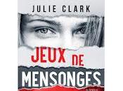 "Jeux mensonges" Julie Clark (The Lies Tell)