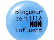 Blogueur certifié influent.